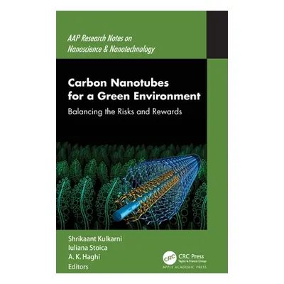 "Carbon Nanotubes for a Green Environment: Balancing the Risks and Rewards" - "" ("Kulkarni Shri