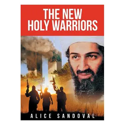 "The New Holy Warriors" - "" ("Sandoval Alice")(Paperback)