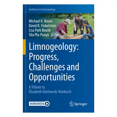 "Limnogeology: Progress, Challenges and Opportunities: A Tribute to Elizabeth Gierlowski-Kordesc