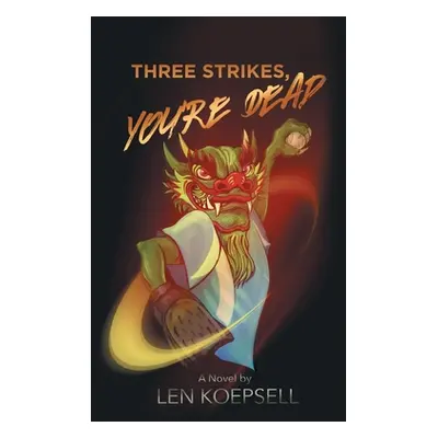 "Three Strikes, You're Dead" - "" ("Koepsell Len")(Paperback)