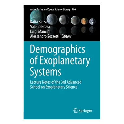 "Demographics of Exoplanetary Systems: Lecture Notes of the 3rd Advanced School on Exoplanetary 