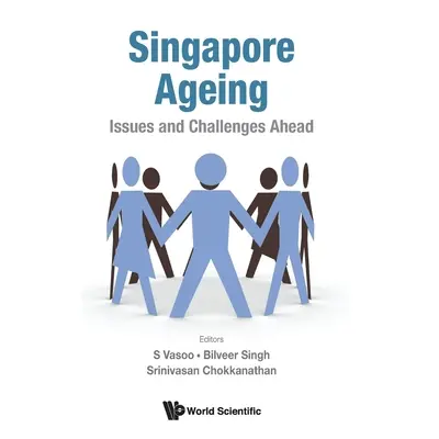 "Singapore Ageing: Issues and Challenges Ahead" - "" ("S Vasoo")(Pevná vazba)