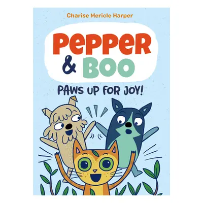 "Pepper & Boo: Paws Up for Joy! (a Graphic Novel)" - "" ("Harper Charise Mericle")(Pevná vazba)