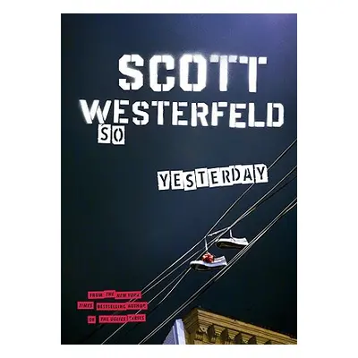 "So Yesterday" - "" ("Westerfeld Scott")(Paperback)