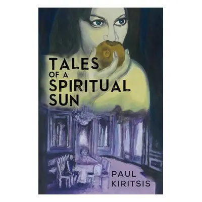 "Tales of a Spiritual Sun" - "" ("Kiritsis Paul")(Paperback)