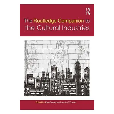 "Routledge Companion to the Cultural Industries" - "" ("")(Paperback / softback)