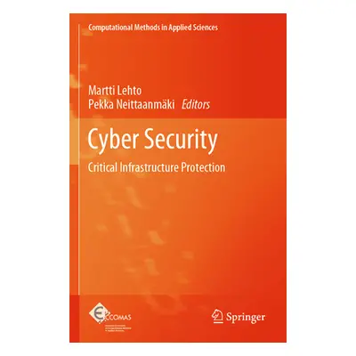 "Cyber Security: Critical Infrastructure Protection" - "" ("Lehto Martti")(Paperback)