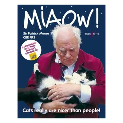 "Miaow!: Cats Really Are Nicer Than People!" - "" ("Moore Patrick")(Paperback)