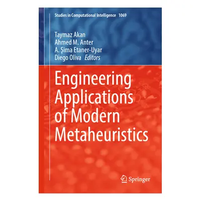 "Engineering Applications of Modern Metaheuristics" - "" ("Akan Taymaz")(Pevná vazba)