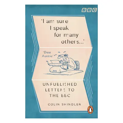 "I'm Sure I Speak For Many Others..." - "Unpublished letters to the BBC" ("Shindler Colin")(Pape