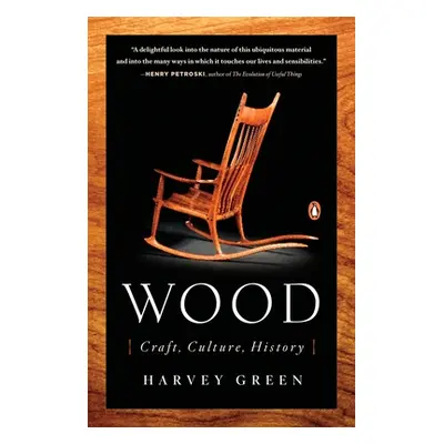 "Wood: Craft, Culture, History" - "" ("Green Harvey")(Paperback)