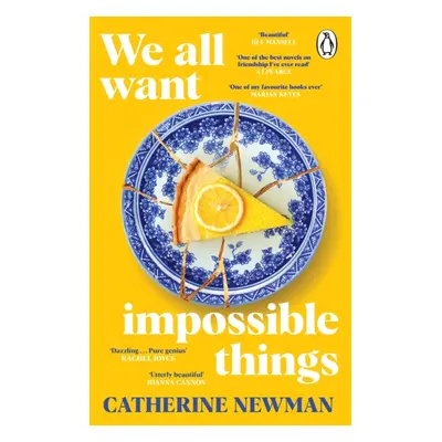 "We All Want Impossible Things" - "The funny, moving Richard and Judy Book Club pick 2023" ("New