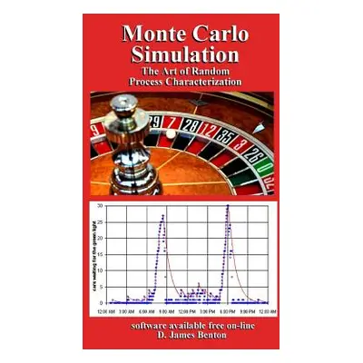 "Monte Carlo Simulation: The Art of Random Process Characterization" - "" ("Benton D. James")(Pa