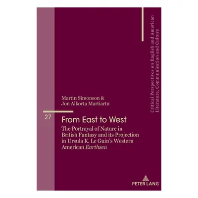 "From East to West: The Portrayal of Nature in British Fantasy and Its Projection in Ursula K. L