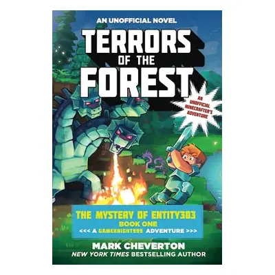 "Terrors of the Forest: The Mystery of Entity303 Book One: A Gameknight999 Adventure: An Unoffic