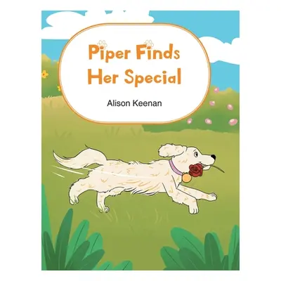 "Piper Finds Her Special" - "" ("Keenan Alison")(Pevná vazba)