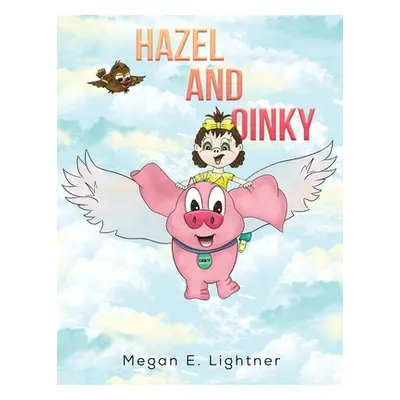 "Hazel and Oinky" - "" ("Lightner Megan E.")(Paperback)