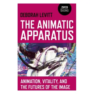 "The Animatic Apparatus: Animation, Vitality, and the Futures of the Image" - "" ("Levitt Debora