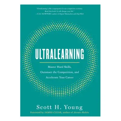 "Ultralearning: Master Hard Skills, Outsmart the Competition, and Accelerate Your Career" - "" (