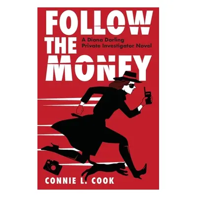 "Follow the Money: A Diana Darling Private Investigator Novel" - "" ("Cook Connie L.")(Paperback