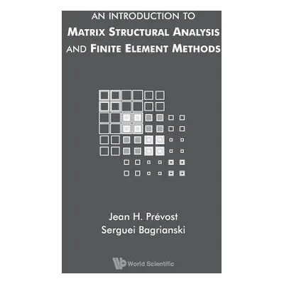 "An Introduction to Matrix Structural Analysis and Finite Element Methods" - "" ("Bagrianski Ser