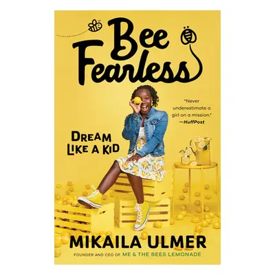 "Bee Fearless: Dream Like a Kid" - "" ("Ulmer Mikaila")(Pevná vazba)