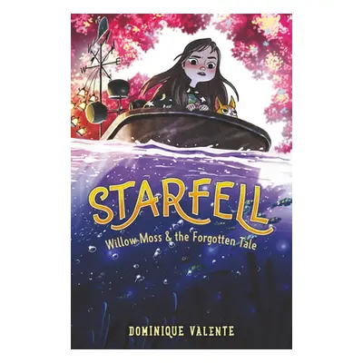 "Starfell #2: Willow Moss & the Forgotten Tale" - "" ("Valente Dominique")(Pevná vazba)