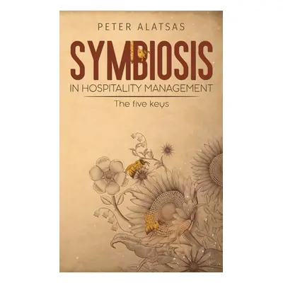 "Symbiosis in Hospitality Management" - "" ("Alatsas Peter")(Paperback)