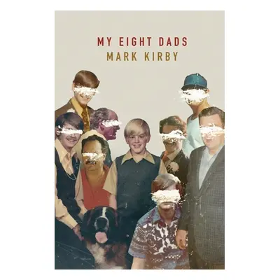 "My Eight Dads" - "" ("Kirby Mark")(Paperback)