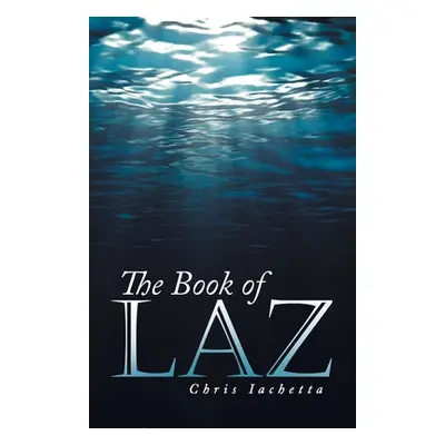 "The Book of Laz" - "" ("Iachetta Chris")(Paperback)