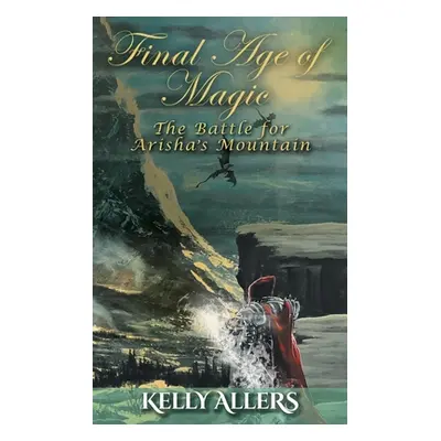 "The Battle for Arisha's Mountain: Book 1 of The Damned Goddess Trilogy" - "" ("Allers Kelly")(P