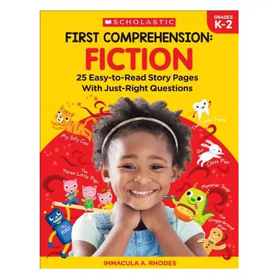 "First Comprehension: Fiction: 25 Easy-To-Read Story Pages with Just-Right Questions" - "" ("Rho