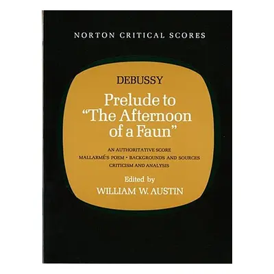 "Prelude to The Afternoon of a Faun" - "" ("Austin William W.")(Paperback)