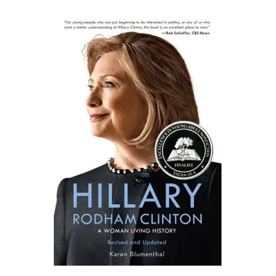 "Hillary Rodham Clinton: A Woman Living History" - "" ("Blumenthal Karen")(Paperback)