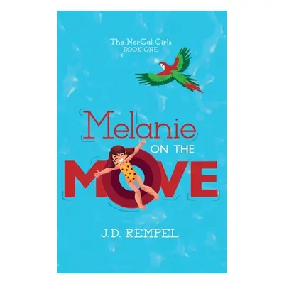 "Melanie on the Move" - "" ("Rempel J. D.")(Paperback)