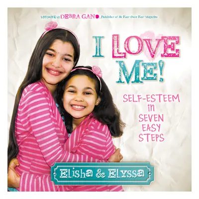 "I Love Me: Self-Esteem in Seven Easy Steps" - "" ("Elisha")(Paperback)