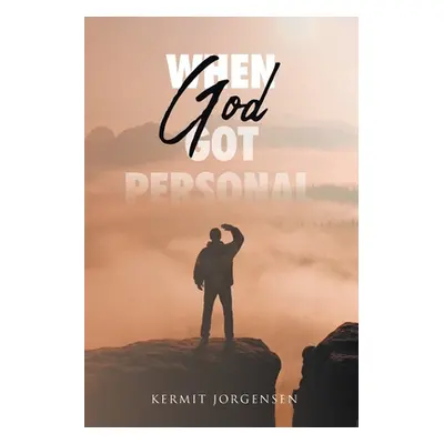 "When God Got Personal" - "" ("Jorgensen Kermit")(Paperback)