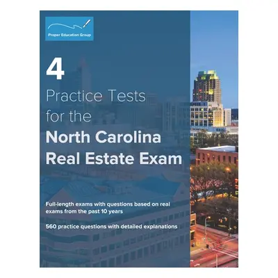 "4 Practice Tests for the North Carolina Real Estate Exam: 560 Practice Questions with Detailed 