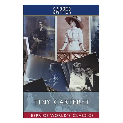 "Tiny Carteret (Esprios Classics)" - "" ("Sapper")(Paperback)