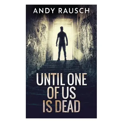 "Until One Of Us Is Dead" - "" ("Rausch Andy")(Paperback)