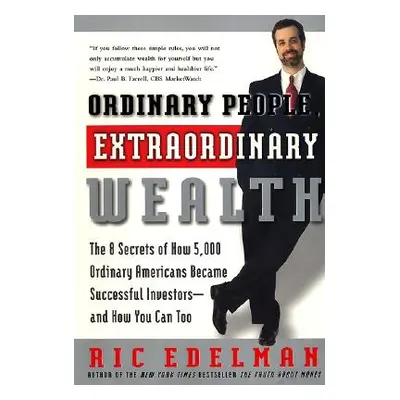 "Ordinary People, Extraordinary Wealth" - "" ("Edelman Ric")(Paperback)