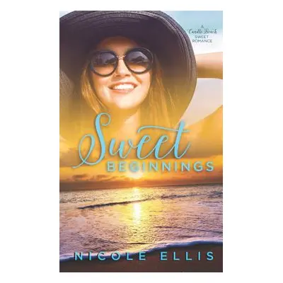 "Sweet Beginnings: A Candle Beach Sweet Romance" - "" ("Ellis Nicole")(Paperback)