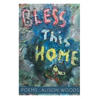 "Bless This Home" - "" ("Woods Alison")(Paperback)