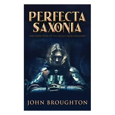 "Perfecta Saxonia" - "" ("Broughton John")(Pevná vazba)