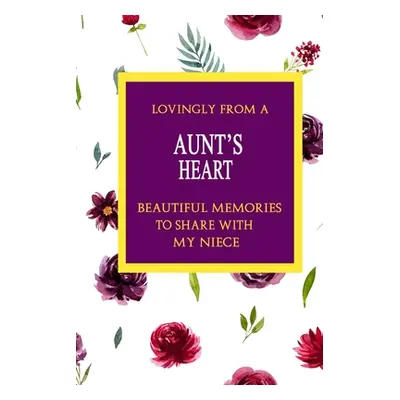 "Lovingly From A Aunt's Heart; Beautiful Memories To Share With My Neice" - "" ("Cannings Amanda