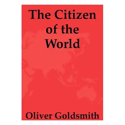 "The Citizen of the World" - "" ("Goldsmith Oliver")(Paperback)