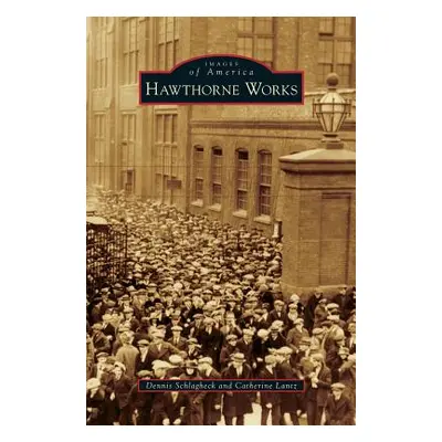 "Hawthorne Works" - "" ("Schlagheck Dennis")(Pevná vazba)