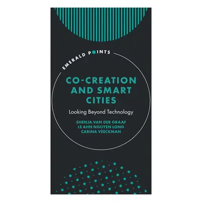 "Co-Creation and Smart Cities: Looking Beyond Technology" - "" ("Van Der Graaf Shenja")(Pevná va