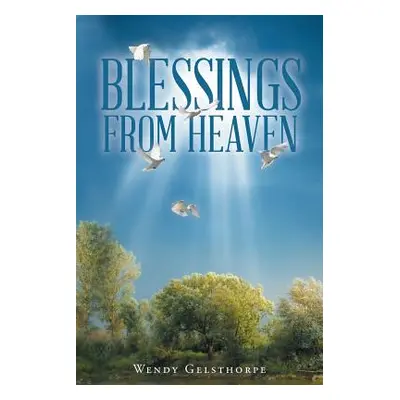 "Blessings From Heaven" - "" ("Gelsthorpe Wendy")(Paperback)