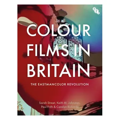 "Colour Films in Britain: The Eastmancolor Revolution" - "" ("Street Sarah")(Paperback)